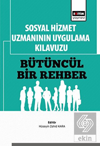 Sosyal Hizmet Uzmanının Uygulama Kılavuzu: Bütüncü