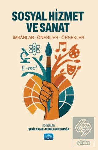 Sosyal Hizmet ve Sanat Şeniz Aslan Nobel Akademik Yayıncılık Satın Al 