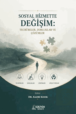 Sosyal Hizmette Değişim: Tecrübeler, Zorluklar ve Çözümler