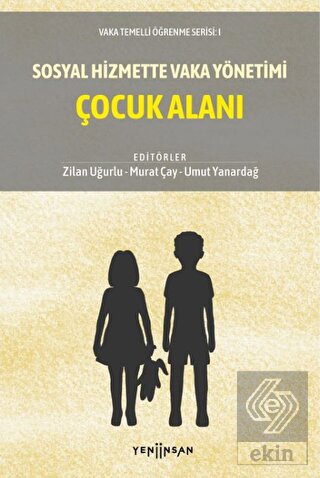 Sosyal Hizmette Vaka Yönetimi: Çocuk Alanı