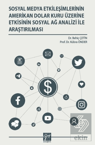 Sosyal Medya Etkileşimlerinin Amerikan Dolar Kuru Üzerine Etkisinin Sosyal Ağ Analizi İle Araştırılması
