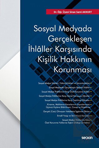 Sosyal Medyada Gerçekleşen İhlaller Karşısında Kişilik Hakkının Korunması