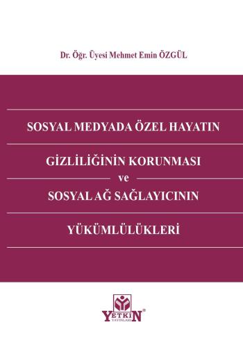 Sosyal Medyada Özel Hayatın Gizliliğinin Korunması ve Sosyal Ağ Sağlay