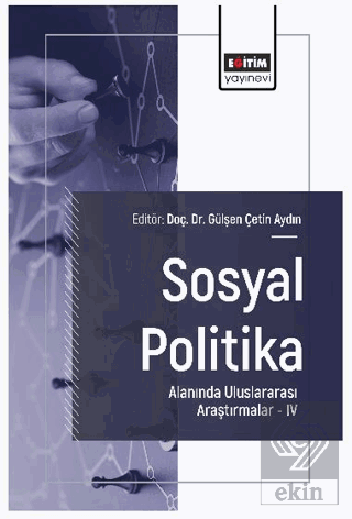 Sosyal Politika Alanında Uluslararası Araştırmalar – IV