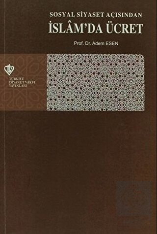 Sosyal Siyaset Açışından İslam\'da Ücret