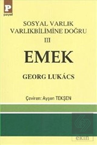 Sosyal Varlık Varlıkbilimine Doğru 3: Emek