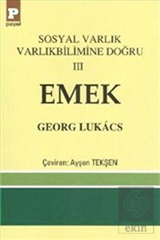 Sosyal Varlık Varlıkbilimine Doğru 3: Emek