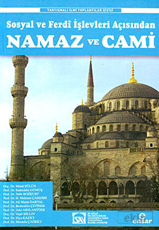 Sosyal ve Ferdî İşlevleri Açısından Namaz ve Cami