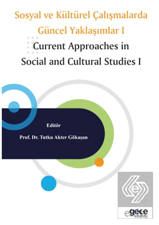 Sosyal ve Kültürel Çalışmalarda Güncel Yaklaşımlar I