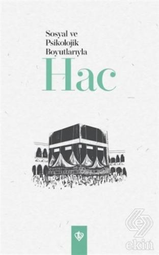 Sosyal ve Psikolojik Boyutlarıyla Hac