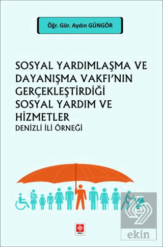 Sosyal Yardımlaşma ve Dayanışma Vakfı'nın Gerçekleştirdiği Sosyal Yard