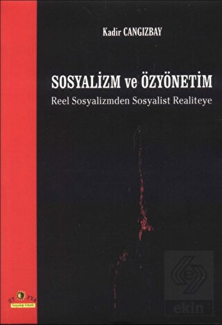 Sosyalizm ve Özyönetim Reel Sosyalizmden Sosyalist