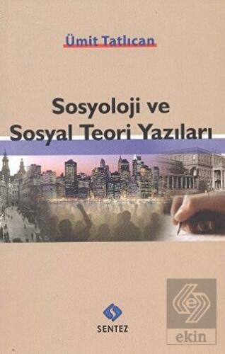 Sosyoloji ve Sosyal Teori Yazıları