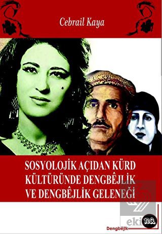 Sosyolojik Açıdan Kürt Kültüründe Dengbejlik ve De