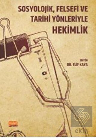 Sosyolojik, Felsefi ve Tarihi Yönleriyle Hekimlik