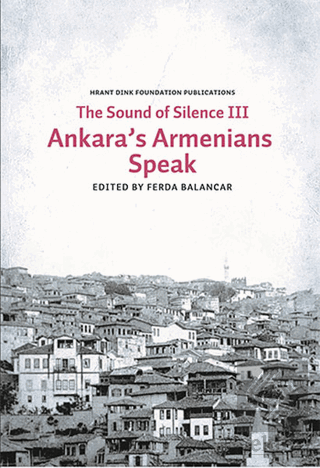 Sounds of Silence 3 - Ankara\'s Armenians Speak