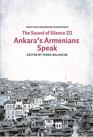 Sounds of Silence 3 - Ankara\'s Armenians Speak