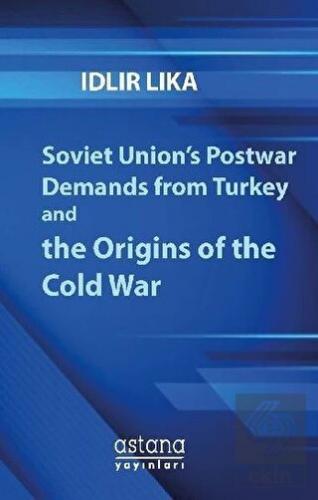 Soviet Union's Postwar Demands From Turkey And The