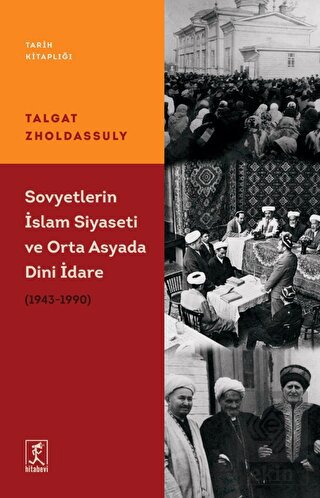 Sovyetler'in İslam Siyaseti ve Orta Asya'da Dini İ