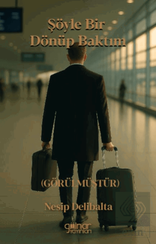Şöyle Bir Dönüp Baktım