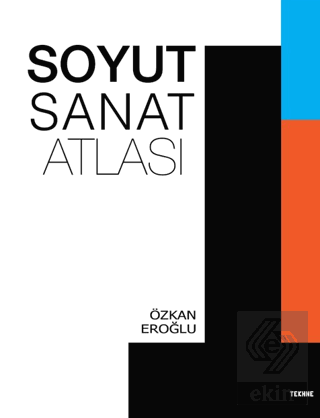 Soyut Sanat Atlası Özkan Eroğlu Tekhne Yayınları Satın Al - ekinkitap.