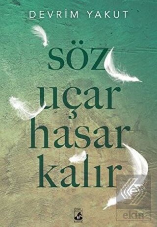 Söz Uçar Hasar Kalır