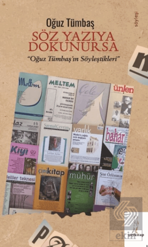 Söz Yazıya Dokunursa "Oğuz Tümbaş'ın Söyleştikleri"