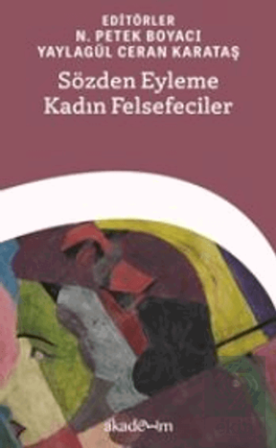 Sözden Eyleme Kadın Felsefeciler