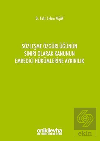 Sözleşme Özgürlüğünün Sınırı Olarak Kanunun Emredi