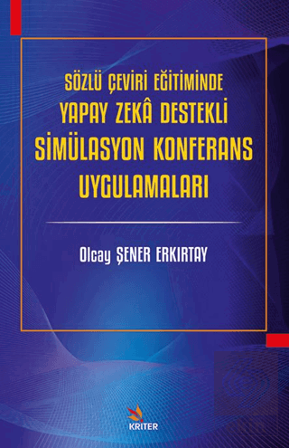 Sözlü Çeviri Eğitiminde Yapay Zeka Destekli Simülasyon Konferans Uygul