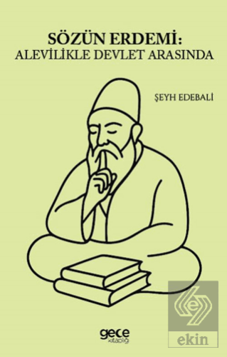 Sözün Erdemi: Alevilikle Devlet Arasında