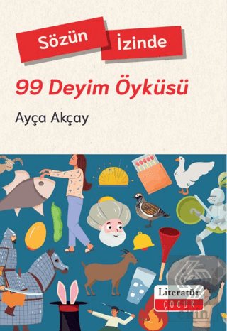 Sözün İzinde - 99 Deyim Öyküsü