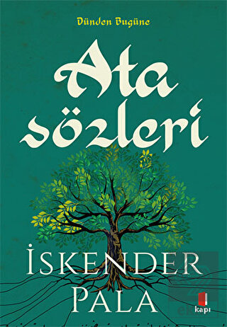 Sözün Özünden Dünden Bugüne Atasözleri