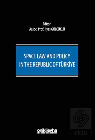 Space Law and Policy in the Republic of Türkiye