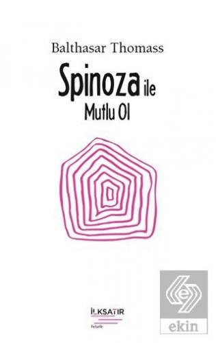 Spinoza ile Mutlu Ol