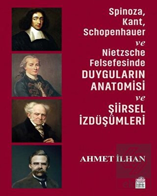 Spinoza, Kant, Schopenhauer ve Nietzsche Felsefesi