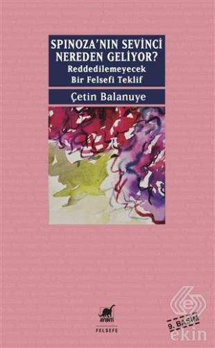 Spinoza\'nın Sevinci Nereden Geliyor?