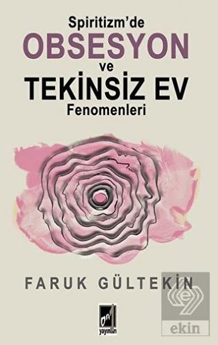 Spiritizm\'de Obsesyon ve Tekinsiz Ev Fenomenleri