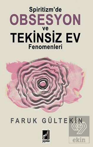 Spiritizm\'de Obsesyon ve Tekinsiz Ev Fenomenleri
