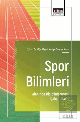 Spor Bilimleri Alanında Disiplinlerarası Çalışmalar - 1