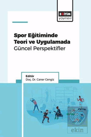 Spor Eğitiminde Teori ve Uygulamada Güncel Perspektifler
