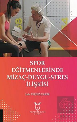 Spor Eğitmenlerinde Mizaç - Duygu - Stres İlişkisi