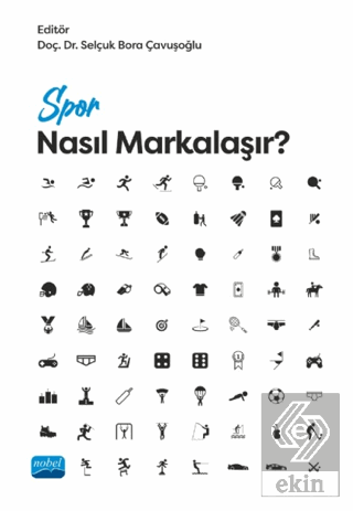 Spor Nasıl Markalaşır? Kolektif Nobel Akademik Yayıncılık Satın Al - e