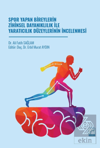 Spor Yapan Bireylerin Zihinsel Dayanıklılık İle Yaratıcılık Düzeylerin
