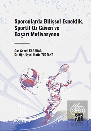 Sporcularda Bilişsel Esneklik, Sportif Öz Güven ve