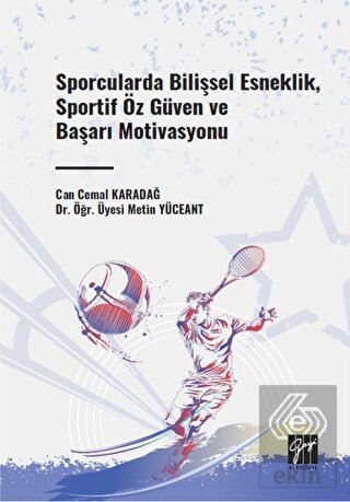 Sporcularda Bilişsel Esneklik, Sportif Öz Güven ve
