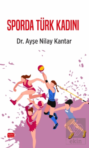 Sporda Türk Kadını Ayşe Nilay Kantar Nobel Bilimsel Eserler Satın Al -