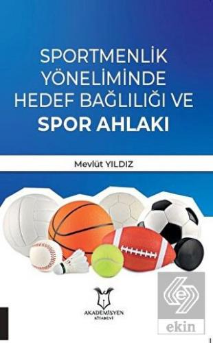Sportmenlik Yöneliminde Hedef Bağlılığı ve Spor Ah