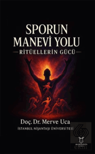 Sporun Manevi Yolu Ritüellerin Gücü