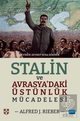 Stalin ve Avrasyadaki Üstünlük Mücadelesi
